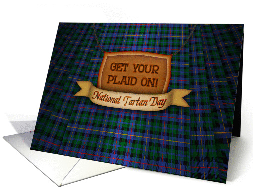 Get your Plaid on! National Tartan Day card (1429388)