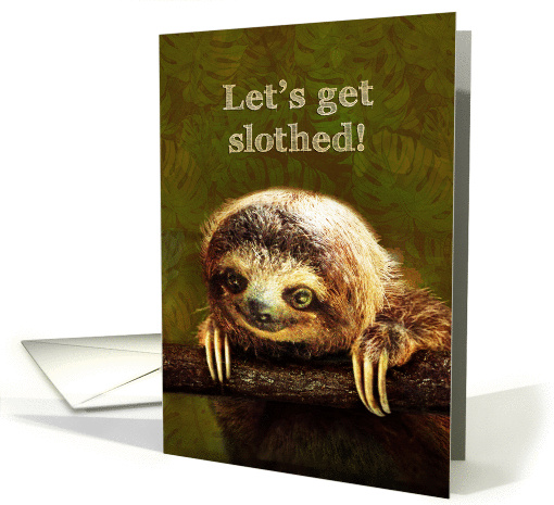 Let's get slothed! International Sloth Day card (1450774)