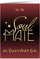 To my Soulmate on Valentine’s Day card