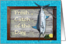 Fresh Catch of the Day card