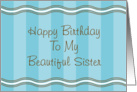 Happy Birthday to my Beautiful Sister card