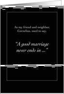 Good Marriage Never Ends in Divorce card