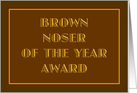 Brown Noser of the...