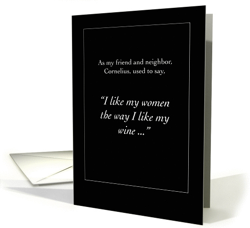 I Like My Women the Way I Like My Wine card (831960)
