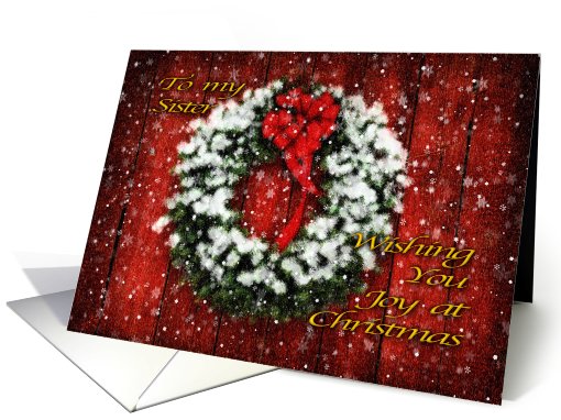 Snowy Christmas Wreath on Barn Door Wishing You Joy - Sister card