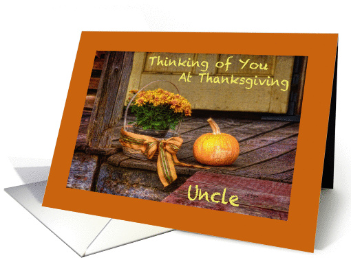 Thinking of Uncle at Thanksgiving, Basket of Mums, Pumpkin, Porch card