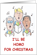 I’Ll Be Homo For Christmas card