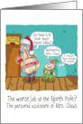 Funny Christmas With Mrs. Claus The Worst Job At The North Pole card