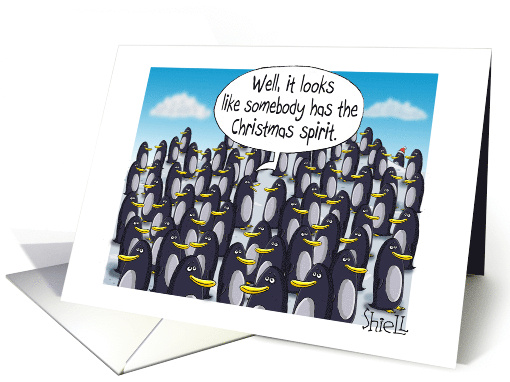 CHRISTMAS PENGUIN. At least one penguin has the Christmas Spirit. card