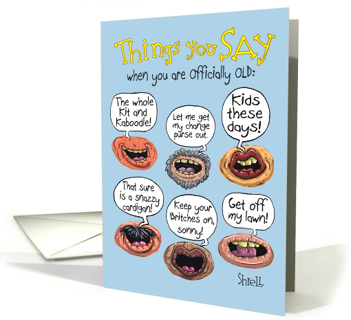 Funny OLD PEOPLE SAYINGS Funny Birthday card (1693472)