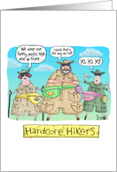 Hardcore Hikers Funny for Retirees card