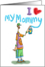 I Love Mommy card