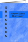 Happy 21st Birthday Grandson card