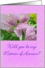 Will you be my Matron of Honour? card