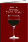 Wine Custmizable You’re Not Old Funny Card