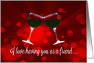 Wine Themed Friendship, Love Having You as A Friend. Toasting Red Wine card