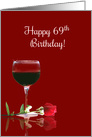 Happy 69th Birthday with Red Wine and Rose card