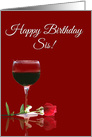 Wine Happy Birthday Sis Red Wine Glass and Red Rose card