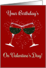 Toasting Wine Glasses Happy Birthday on Valentines Day card