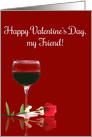 Wine Humorous Happy Valentine’s Day, My Friend card