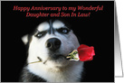 Darling Happy Anniversary to my Daughter and Son In Law Husky and Rose card