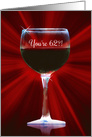 Humorous Happy 62nd Birthday with Red Wine card