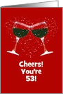 Happy 53rd Birthday Toasting Wine Glasses Funny Cheers Customizable card