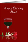Wine and Rose Happy Birthday Mom, Mother card