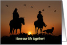 Anniversary I Love our Life Country Western Cowboy Horses Dog Custom card