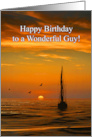 Birthday Wonderful Guy for Him Sailboat in the Sunset on the Ocean card