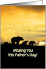 Fathers Day Missing You with Cute Bear Family in a Sunset Custom Text card