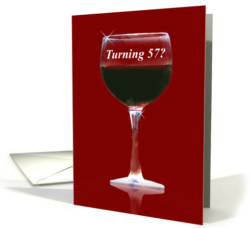 Funny Humorous and Clever Red Wine 57th Happy Birthday, card (1269274)