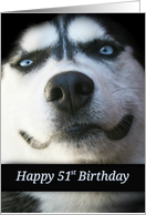 51st Birthday Smiling Husky Dog, Cute Happy 51st Bday, 51 Years Old card