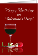 Happy Birthday Valentine’s Day Red Rose and Wine card