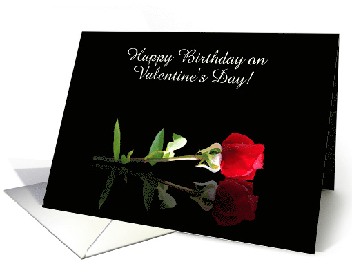 Happy Birthday on Valentine's Day Red Rose Customizeable card
