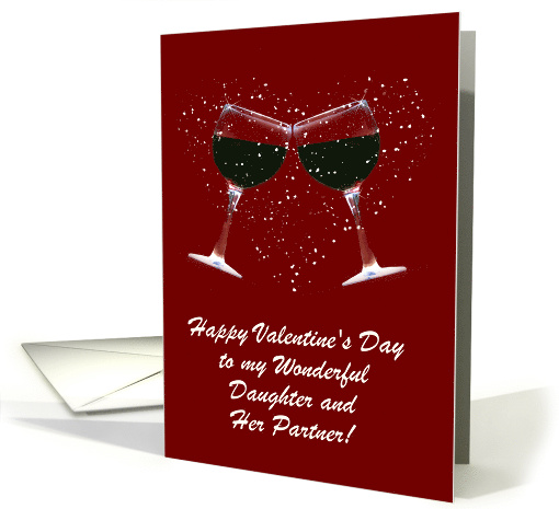 Wine Toast Happy Valentine's for Daughter and Partner card (1417362)