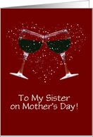 Customizable Happy Mother’s Day Wine Toast and Heart for Sister card