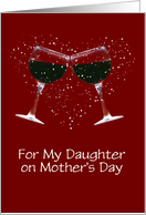 Customizable Happy Mother’s Day Wine Toast and Heart for Daughter card