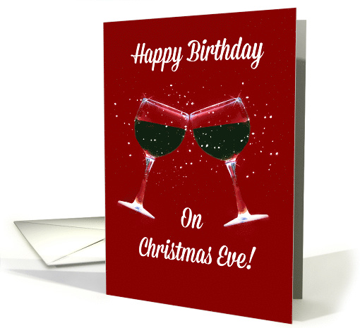 Toasting Wine Glasses Happy Birthday on Christmas Eve card (1456510)