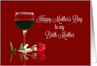 Wine Happy Mother’s Day to My Birth Mother With Red Rose and Red Wine card