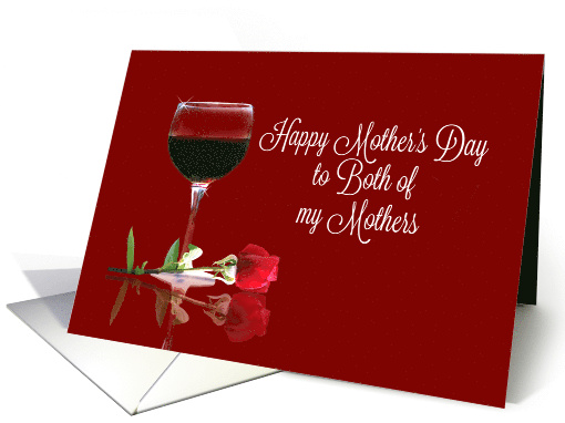 Wine Happy Mother's Day to Both of My Mothers Red Rose... (1467336)