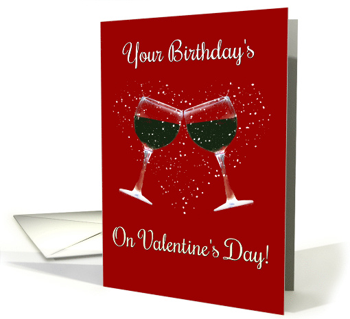 Toasting Wine Glasses Happy Birthday on Valentines Day card (1508724)