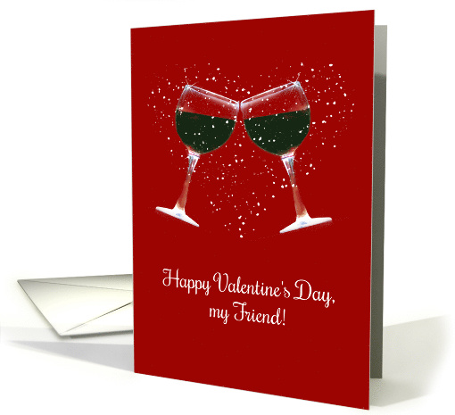 Wine Humorous Happy Valentine's Day, My Friend card (1511124)