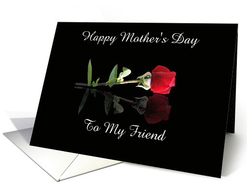 Happy Mother's Day Friend, Red Rose, Your Love Touches all card