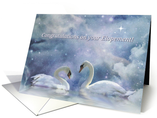 Elopement Congratulations, Pretty Elopement Swans and Fantasy card