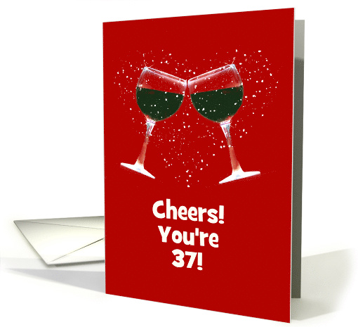 Cheers to a 37th Birthday Toasting Wine Glasses Customizeable card