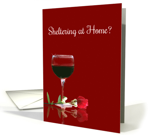 Sheltering at Home Corona Virus Wine Thinking of You card (1608004)