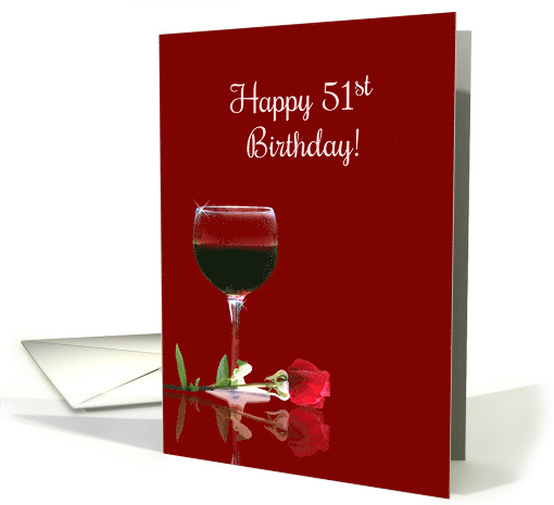 Wine and Rose Pretty Happy 51st Humorous Birthday card (1626568)