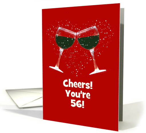 Cheers Red Wine Happy 56th Birthday Customizable card (1634686)