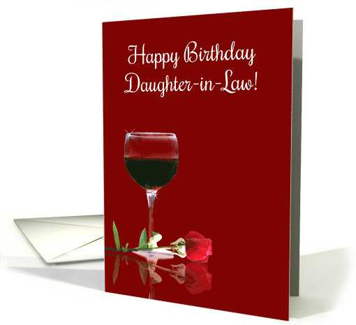 Happy Birthday Daughter in Law Wine and Rose card (1638202)